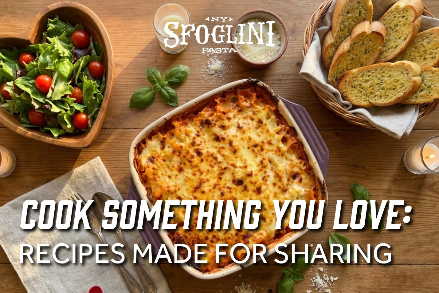 Cook Something You Love: Recipes Made for Sharing.