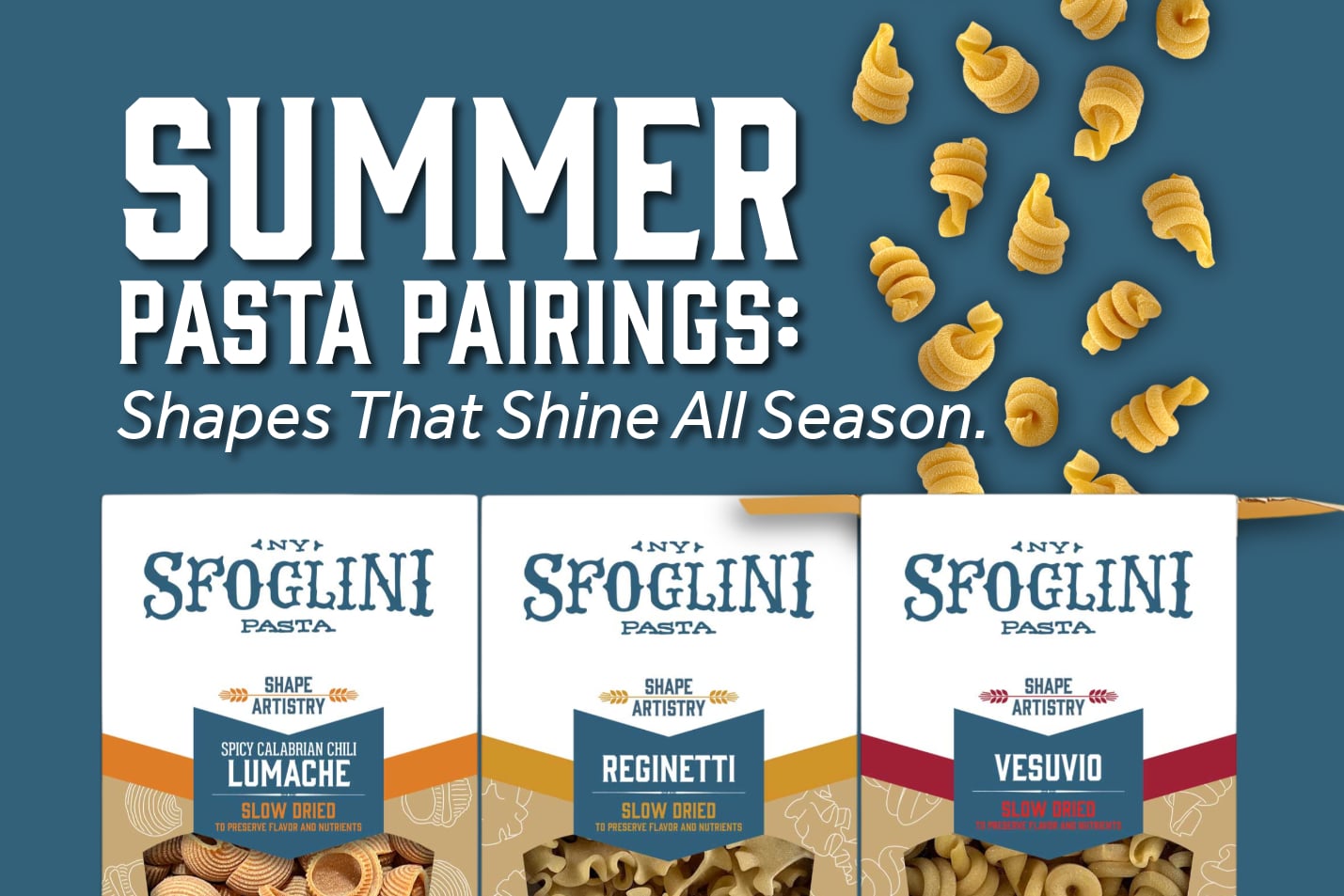 Summer Pasta Pairings: Shapes That Shine All Season.