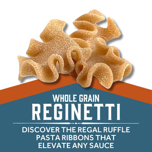 Whole Grain Reginetti - DISCOVER THE REGAL RUFFLE PASTA RIBBONS THAT ELEVATE ANY SAUCE