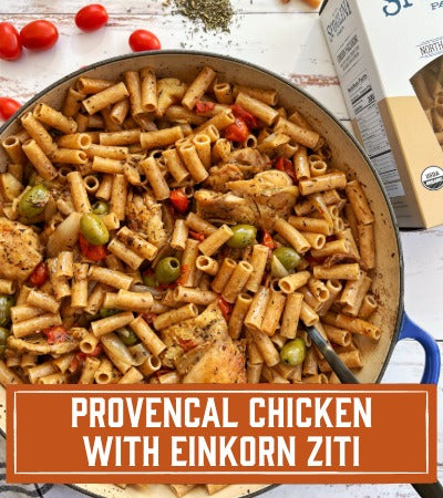Sfoglini Pasta Recipe: Pasta dish with chicken and vegetables in a pan, with text overlay 'Provençal Chicken with Einkorn Ziti'.