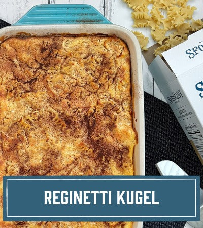 Sfoglini Pasta Recipe: Baked dessert pasta dish with cinnamon  text overlay 'Reginetti Kugel' 